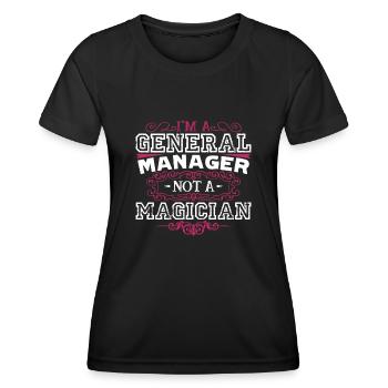 General Manager General Manager Is Not Magician - Women's Functional T-Shirt - black - Front - AI Model Female 172 light (172cm)