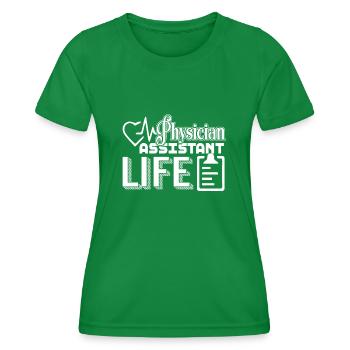 Funny Physician Assistant Life - Women's Functional T-Shirt - kelly green - Front - AI Model Female 172 dark (172cm)