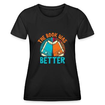 The Book Was Better Books Reading Bookworm - Women's Functional T-Shirt - black - Front - AI Model Female 172 light (172cm)