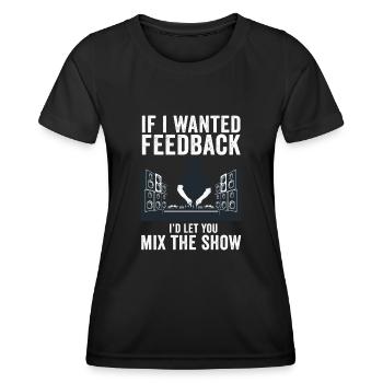 Wenn ich Feedback Sound Engineer wollte - Frauen Funktions-T-Shirt - Schwarz - Vorne - AI Model Female 172 light (172cm)