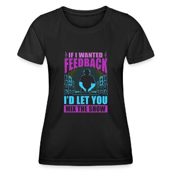 Wenn ich Feedback Sound Engineer wollte - Frauen Funktions-T-Shirt - Schwarz - Vorne - AI Model Female 172 light (172cm)