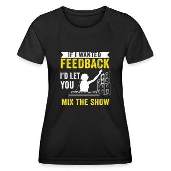 Wenn ich Feedback Sound Engineer wollte - Frauen Funktions-T-Shirt - Schwarz - Vorne - AI Model Female 172 light (172cm)