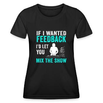 Si je voulais un ingénieur du son en retour - T-shirt sport Femme - noir - Devant - AI Model Female 172 light (172cm)