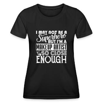 Makeup Artist I am A Makeup Artist - Women's Functional T-Shirt - black - Front - AI Model Female 172 light (172cm)