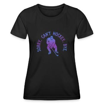 Sorry Can't Hockey Bye Hockey Lover - Women's Functional T-Shirt - black - Front - AI Model Female 172 light (172cm)