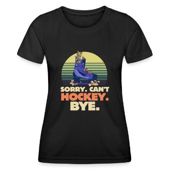 Sorry Can't Hockey Bye Hockey Lover - Women's Functional T-Shirt - black - Front - AI Model Female 172 light (172cm)