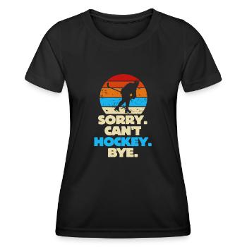 Sorry Can't Hockey Bye Hockey Lover - Women's Functional T-Shirt - black - Front - AI Model Female 172 light (172cm)