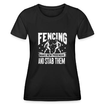 Fencing Make New Friends And Stab Them Fencer - Women's Functional T-Shirt - black - Front - AI Model Female 172 light (172cm)