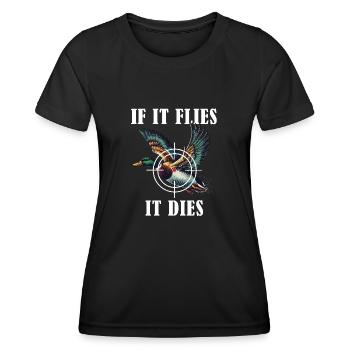 If It Flies It Dies Hunting Duck Humor Nature - Women's Functional T-Shirt - black - Front - AI Model Female 172 light (172cm)
