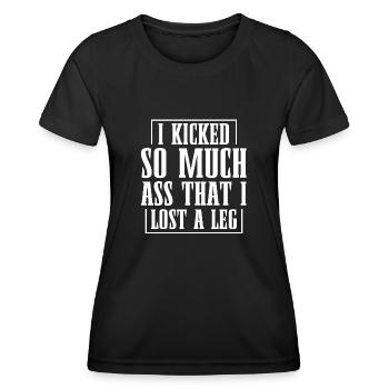 I kicked so much in the butt that - Women's Functional T-Shirt - black - Front - AI Model Female 172 light (172cm)