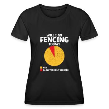 Will I Go Fencing Today Sword Epee Fencer Athlete - Women's Functional T-Shirt - black - Front - AI Model Female 172 light (172cm)