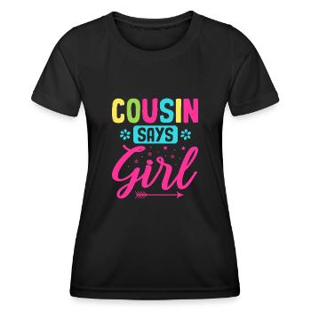 Cousin Says Girl Pregnancy Announcement Gender - Women's Functional T-Shirt - black - Front - AI Model Female 172 light (172cm)