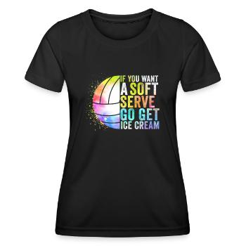 Wenn Sie ein Softeis wollen, holen Sie sich Eis - Frauen Funktions-T-Shirt - Schwarz - Vorne - AI Model Female 172 light (172cm)