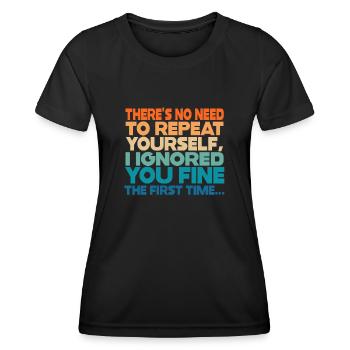 Il n’est pas nécessaire de se répéter - T-shirt sport Femme - noir - Devant - AI Model Female 172 light (172cm)