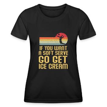 Wenn Sie ein Softeis wollen, holen Sie sich Eis - Frauen Funktions-T-Shirt - Schwarz - Vorne - AI Model Female 172 light (172cm)