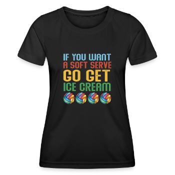 Wenn Sie ein Softeis wollen, holen Sie sich Eis - Frauen Funktions-T-Shirt - Schwarz - Vorne - AI Model Female 172 light (172cm)