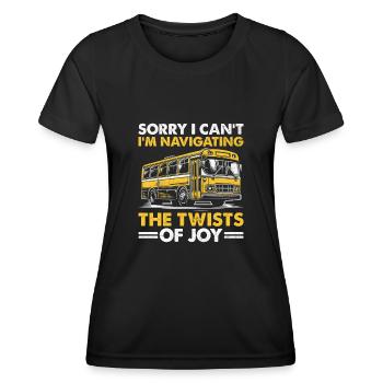 Tut mir leid, dass ich nicht kann, ich navigiere durch die Kurven des Joy-Busses - Frauen Funktions-T-Shirt - Schwarz - Vorne - AI Model Female 172 light (172cm)