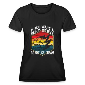 Wenn Sie ein Softeis wollen, holen Sie sich Eis - Frauen Funktions-T-Shirt - Schwarz - Vorne - AI Model Female 172 light (172cm)