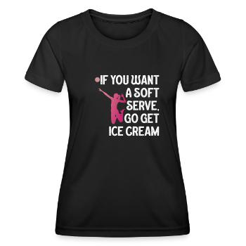 Wenn Sie ein Softeis wollen, holen Sie sich Eis - Frauen Funktions-T-Shirt - Schwarz - Vorne - AI Model Female 172 light (172cm)