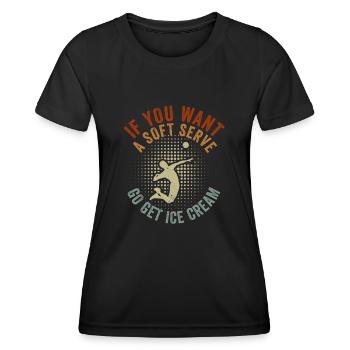 Wenn Sie ein Softeis wollen, holen Sie sich Eis - Frauen Funktions-T-Shirt - Schwarz - Vorne - AI Model Female 172 light (172cm)
