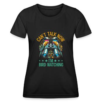 Can't Talk Now I'm Bird Watching Birdwatching - Women's Functional T-Shirt - black - Front - AI Model Female 172 light (172cm)