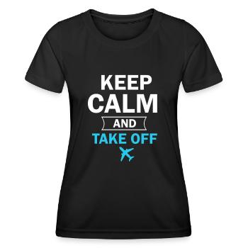 Keep Calm And Take Off Fun Vacation - Women's Functional T-Shirt - black - Front - AI Model Female 172 light (172cm)