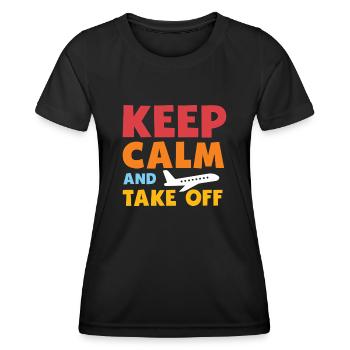 Keep Calm And Take Off Fun Vacation - Women's Functional T-Shirt - black - Front - AI Model Female 172 light (172cm)