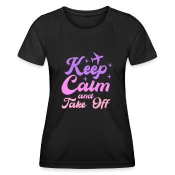 Keep Calm And Take Off Fun Vacation - Women's Functional T-Shirt - black - Front - AI Model Female 172 light (172cm)