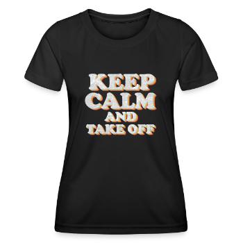 Keep Calm And Take Off Fun Vacation - Women's Functional T-Shirt - black - Front - AI Model Female 172 light (172cm)