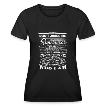 Supervisor Don't Judge Supervisor - Women's Functional T-Shirt - black - Front - AI Model Female 172 light (172cm)