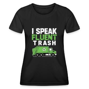 I Speak Fluent Trash Collector Garbage Collecting - Women's Functional T-Shirt - black - Front - AI Model Female 172 light (172cm)