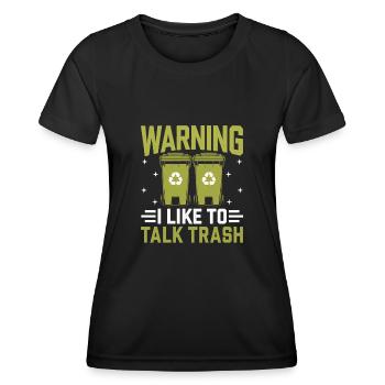 Warning I Like To Talk Trash Collector Garbage - Women's Functional T-Shirt - black - Front - AI Model Female 172 light (172cm)