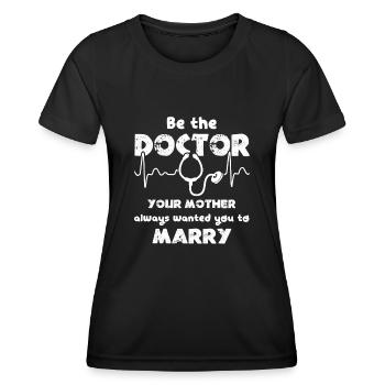 Doctor Be The Doctor - Women's Functional T-Shirt - black - Front - AI Model Female 172 light (172cm)