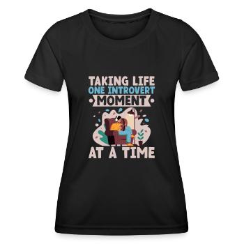 Taking Life One Introvert Moment At A Time Sayings - Women's Functional T-Shirt - black - Front - AI Model Female 172 light (172cm)