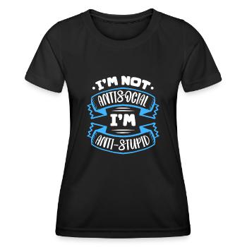 I'm Not Antisocial I'm Anti-Stupid - Women's Functional T-Shirt - black - Front - AI Model Female 172 light (172cm)