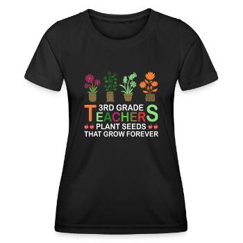 Lehrer Der 3. Klasse Pflanzen Samen, Immer Wachsen - Frauen Funktions-T-Shirt - Schwarz - Vorne - AI Model Female 172 light (172cm)