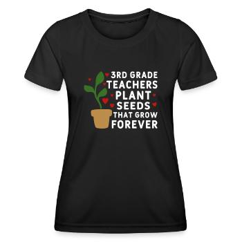 3rd grade teacher planting seeds, always growing - Women's Functional T-Shirt - black - Front - AI Model Female 172 light (172cm)