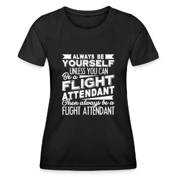 Flight Attendant Always Be A Flight Attendant - Women's Functional T-Shirt - black - Front - AI Model Female 172 light (172cm)