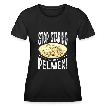 Stop Staring At My Pelmeni - Women's Functional T-Shirt - black - Front - AI Model Female 172 light (172cm)