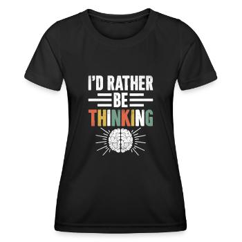 I’d Rather Be Thinking Sayings For Introverts - Women's Functional T-Shirt - black - Front - AI Model Female 172 light (172cm)