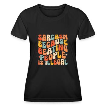 Sarcasme parce que battre les gens est illégal Sarcasme - T-shirt sport Femme - noir - Devant - AI Model Female 172 light (172cm)