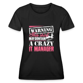 IT Manager IT Manager Warning - Women's Functional T-Shirt - black - Front - AI Model Female 172 light (172cm)