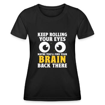 Immer wieder mit den Augen rollen Sarkasmus Sarkastisch - Frauen Funktions-T-Shirt - Schwarz - Vorne - AI Model Female 172 light (172cm)