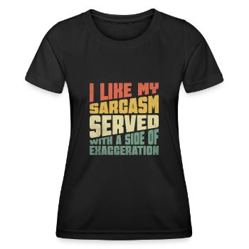 Ich mag meinen Sarkasmus mit einer Beilage von - Frauen Funktions-T-Shirt - Schwarz - Vorne - AI Model Female 172 light (172cm)