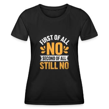 Tout d’abord, non, deuxièmement, toujours pas de sarcasme - T-shirt sport Femme - noir - Devant - AI Model Female 172 light (172cm)