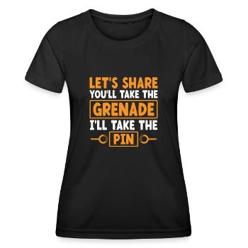 Let's Share Du nimmst die Granate Ich nehme die - Frauen Funktions-T-Shirt - Schwarz - Vorne - AI Model Female 172 light (172cm)