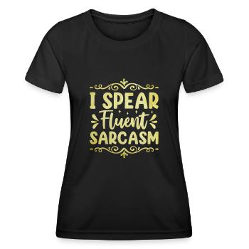I Spear Fluent Sarcasm Sarcasm Sarcastic - Women's Functional T-Shirt - black - Front - AI Model Female 172 light (172cm)