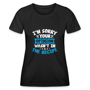 Es tut mir leid, dass deine Meinung nicht im Rezept stand - Frauen Funktions-T-Shirt - Schwarz - Vorne - AI Model Female 172 light (172cm)