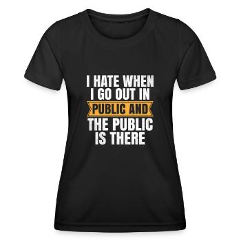 Je déteste quand je sors en public et que le public est - T-shirt sport Femme - noir - Devant - AI Model Female 172 light (172cm)