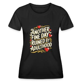 Ein weiterer schöner Tag, der durch Sarkasmus im Erwachsenenalter ruiniert wurde - Frauen Funktions-T-Shirt - Schwarz - Vorne - AI Model Female 172 light (172cm)